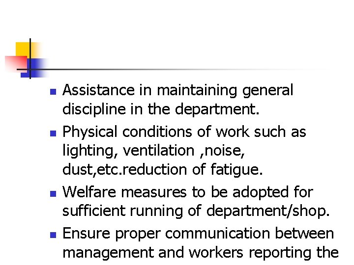 n n Assistance in maintaining general discipline in the department. Physical conditions of work