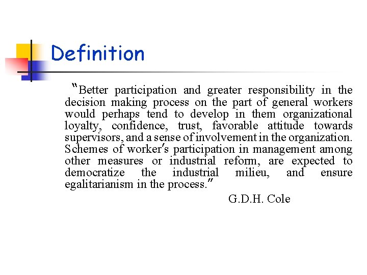Definition “Better participation and greater responsibility in the decision making process on the part