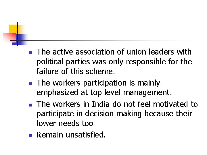 n n The active association of union leaders with political parties was only responsible