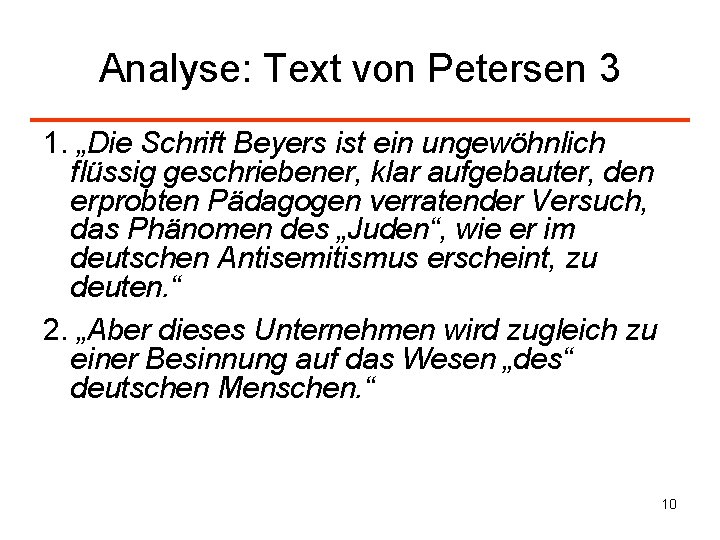 Analyse: Text von Petersen 3 1. „Die Schrift Beyers ist ein ungewöhnlich flüssig geschriebener,