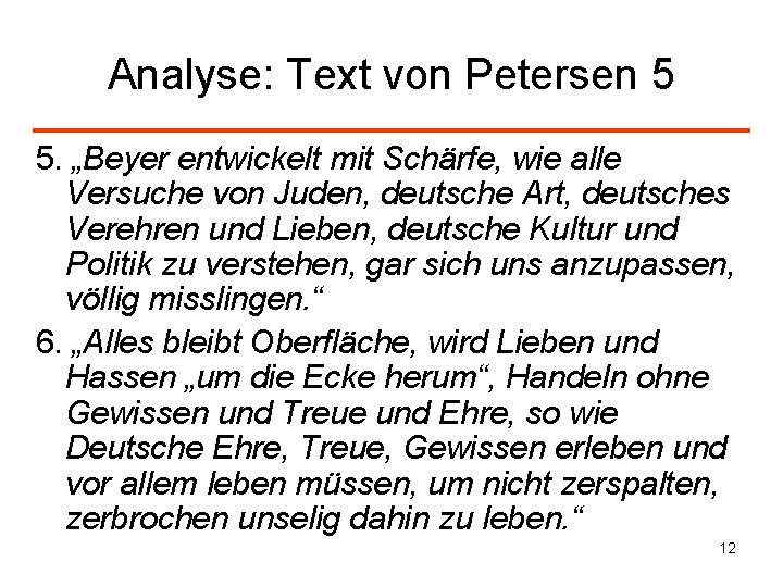 Analyse: Text von Petersen 5 5. „Beyer entwickelt mit Schärfe, wie alle Versuche von