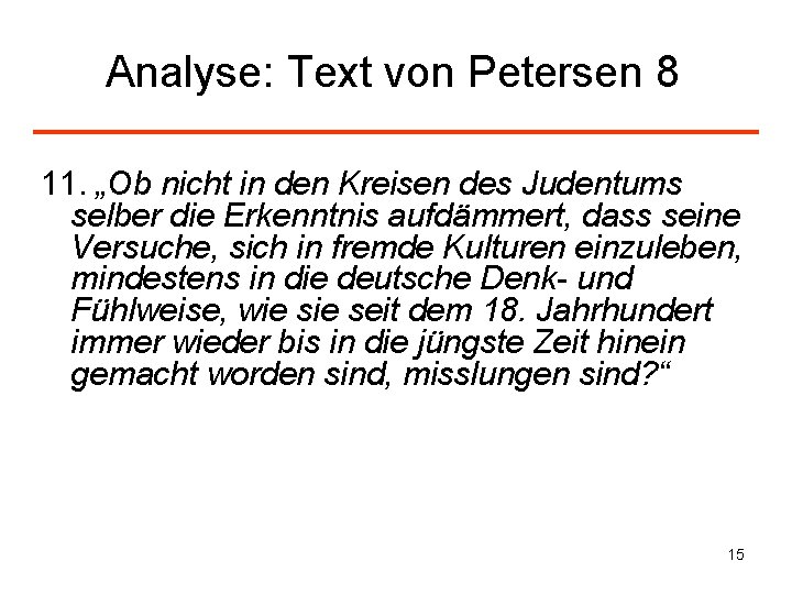 Analyse: Text von Petersen 8 11. „Ob nicht in den Kreisen des Judentums selber