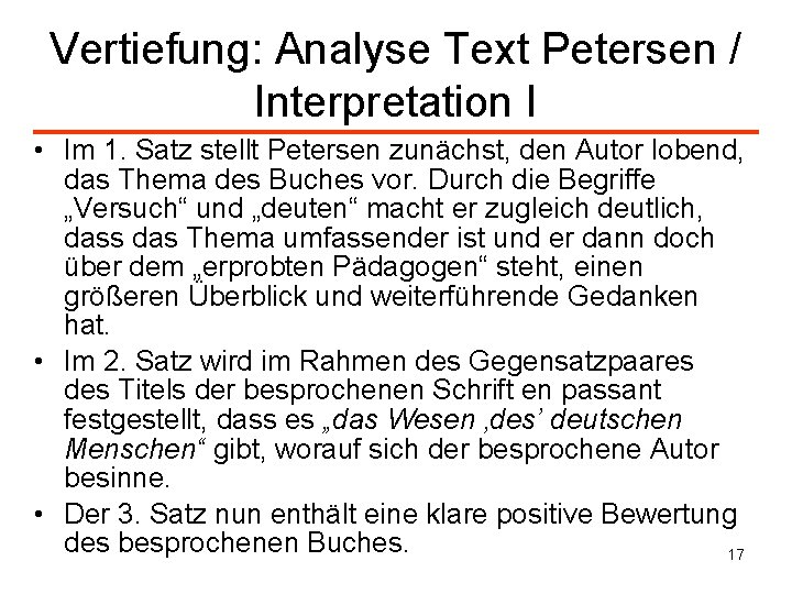 Vertiefung: Analyse Text Petersen / Interpretation I • Im 1. Satz stellt Petersen zunächst,