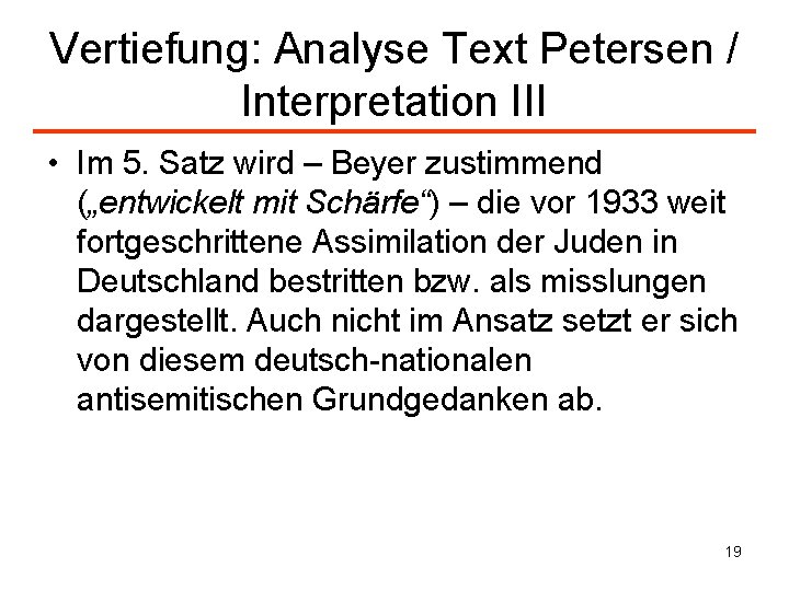 Vertiefung: Analyse Text Petersen / Interpretation III • Im 5. Satz wird – Beyer