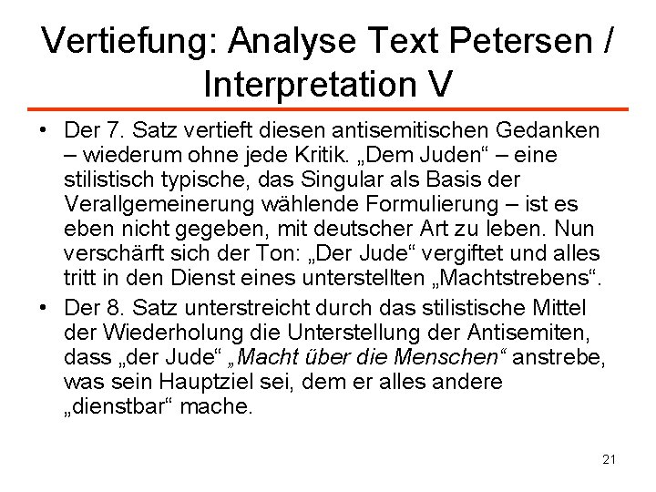 Vertiefung: Analyse Text Petersen / Interpretation V • Der 7. Satz vertieft diesen antisemitischen