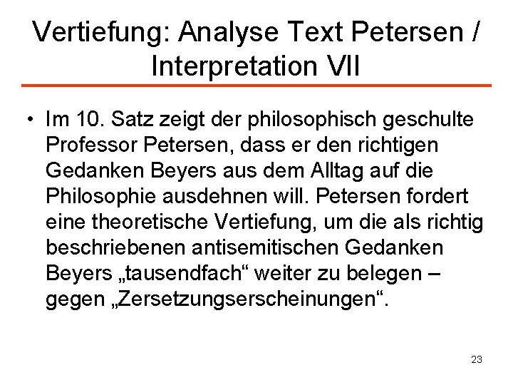 Vertiefung: Analyse Text Petersen / Interpretation VII • Im 10. Satz zeigt der philosophisch