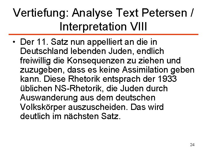 Vertiefung: Analyse Text Petersen / Interpretation VIII • Der 11. Satz nun appelliert an