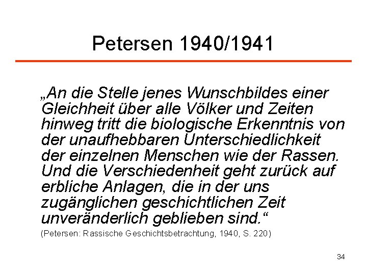 Petersen 1940/1941 „An die Stelle jenes Wunschbildes einer Gleichheit über alle Völker und Zeiten