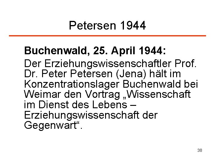 Petersen 1944 Buchenwald, 25. April 1944: Der Erziehungswissenschaftler Prof. Dr. Petersen (Jena) hält im