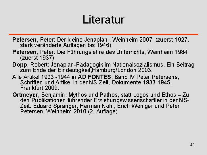 Literatur Petersen, Peter: Der kleine Jenaplan , Weinheim 2007 (zuerst 1927, stark veränderte Auflagen