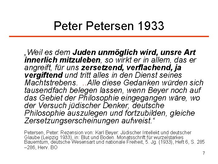 Petersen 1933 „Weil es dem Juden unmöglich wird, unsre Art innerlich mitzuleben, so wirkt