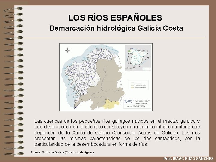 LOS RÍOS ESPAÑOLES Demarcación hidrológica Galicia Costa Las cuencas de los pequeños ríos gallegos
