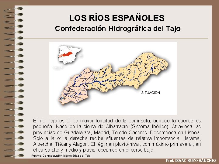 LOS RÍOS ESPAÑOLES Confederación Hidrográfica del Tajo El río Tajo es el de mayor