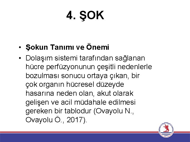 4. ŞOK • Şokun Tanımı ve Önemi • Dolaşım sistemi tarafından sağlanan hücre perfüzyonunun