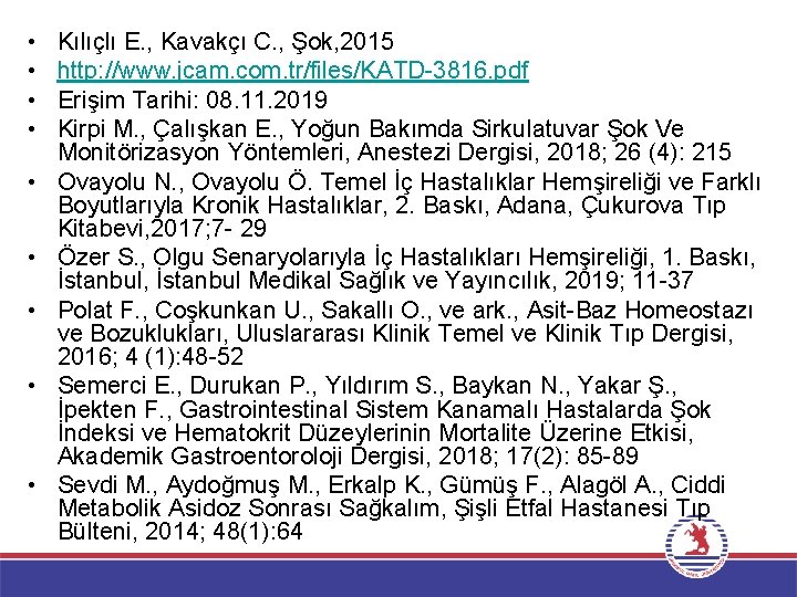  • • • Kılıçlı E. , Kavakçı C. , Şok, 2015 http: //www.