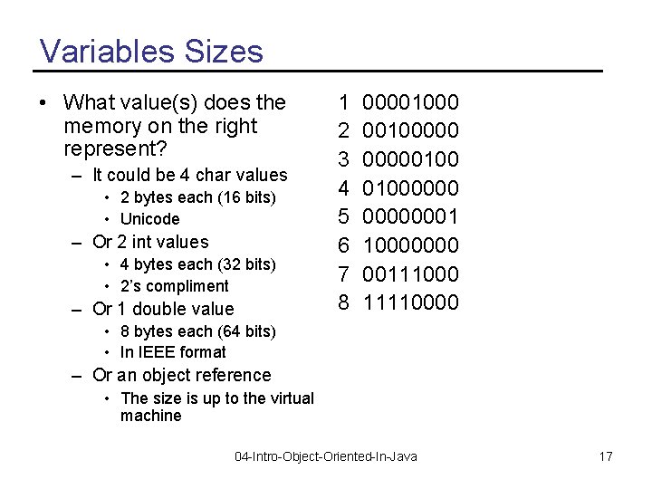 Variables Sizes • What value(s) does the memory on the right represent? – It