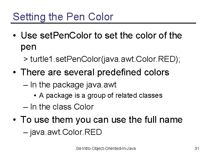 Setting the Pen Color • Use set. Pen. Color to set the color of