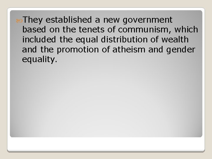  They established a new government based on the tenets of communism, which included