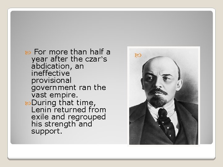 For more than half a year after the czar’s abdication, an ineffective provisional government