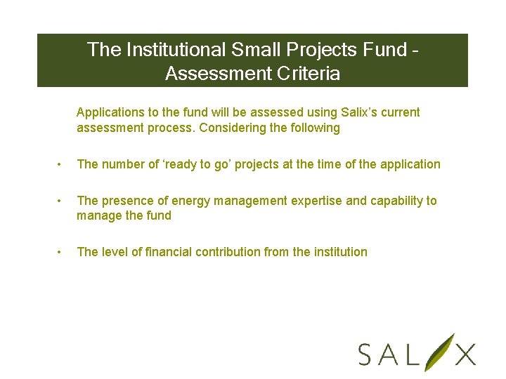 The Institutional Small Projects Fund – Assessment Criteria Applications to the fund will be