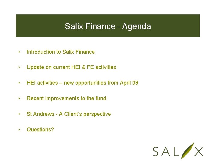 Salix Finance – Agenda • Introduction to Salix Finance • Update on current HEI