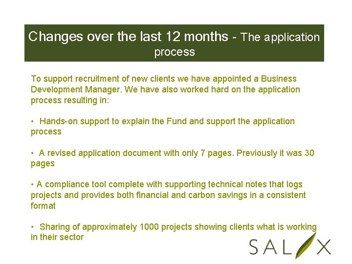 Changes over the last 12 months - The application process To support recruitment of