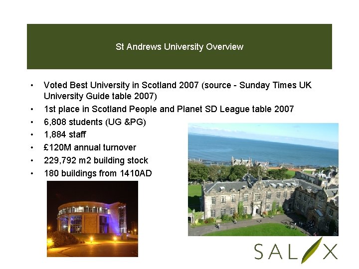 St Andrews University Overview • • Voted Best University in Scotland 2007 (source -