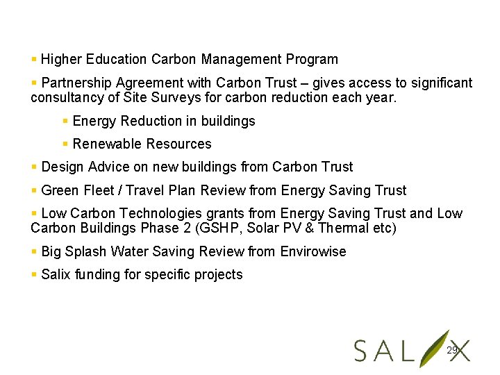 § Higher Education Carbon Program Effective use of. Management the advice bodies § Partnership