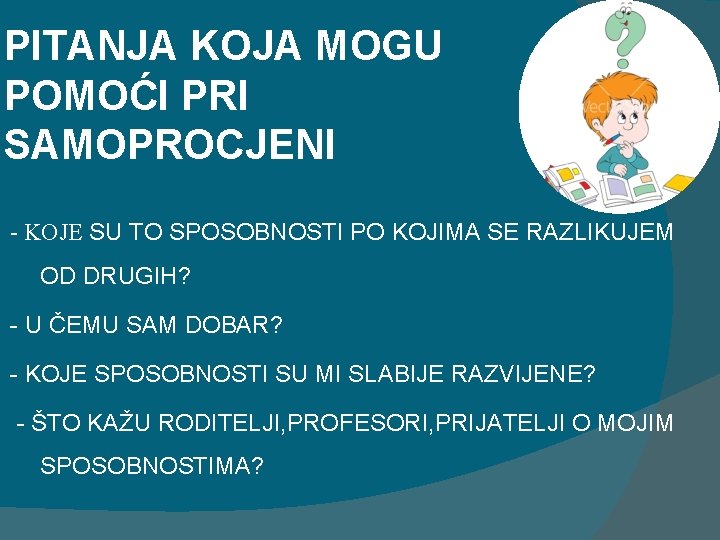 PITANJA KOJA MOGU POMOĆI PRI SAMOPROCJENI - KOJE SU TO SPOSOBNOSTI PO KOJIMA SE