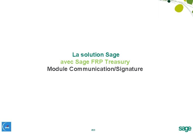 La solution Sage avec Sage FRP Treasury Module Communication/Signature #23 