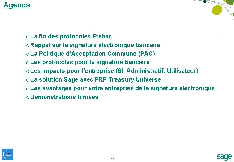 Agenda o La fin des protocoles Etebac o Rappel sur la signature électronique bancaire