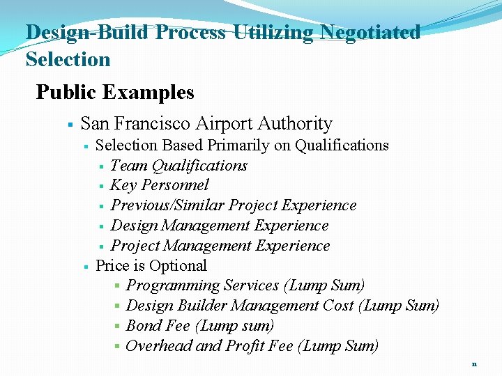 Design-Build Process Utilizing Negotiated Selection Public Examples § San Francisco Airport Authority § §