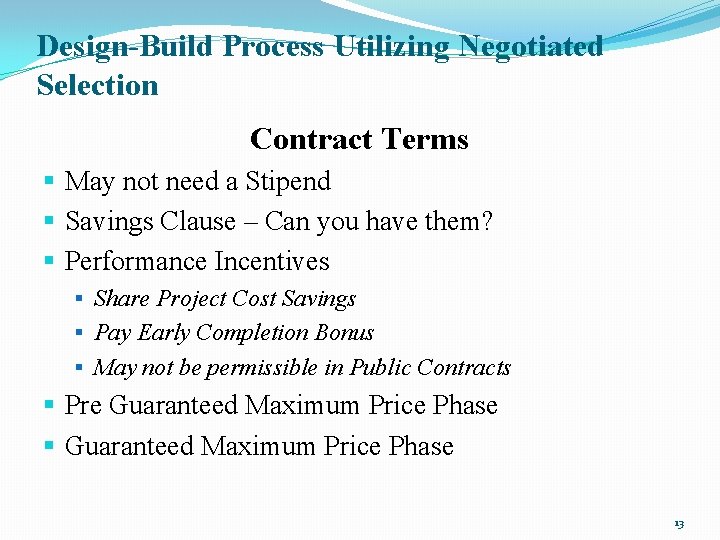 Design-Build Process Utilizing Negotiated Selection Contract Terms § May not need a Stipend §