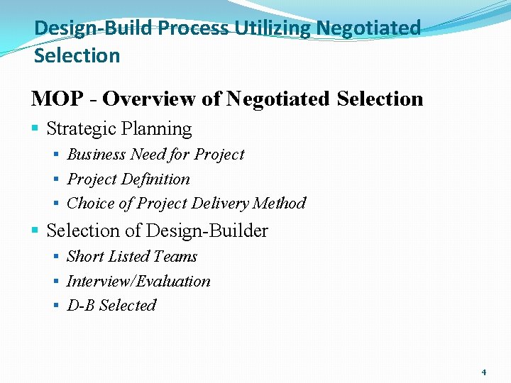 Design-Build Process Utilizing Negotiated Selection MOP - Overview of Negotiated Selection § Strategic Planning