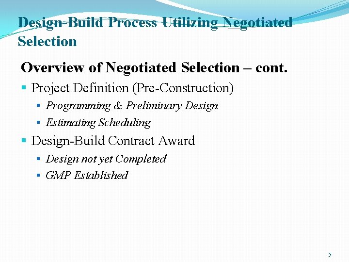 Design-Build Process Utilizing Negotiated Selection Overview of Negotiated Selection – cont. § Project Definition