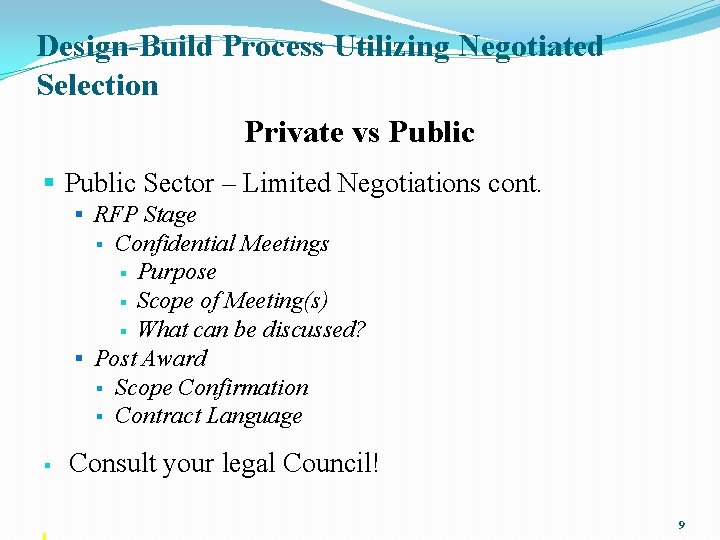 Design-Build Process Utilizing Negotiated Selection Private vs Public § Public Sector – Limited Negotiations