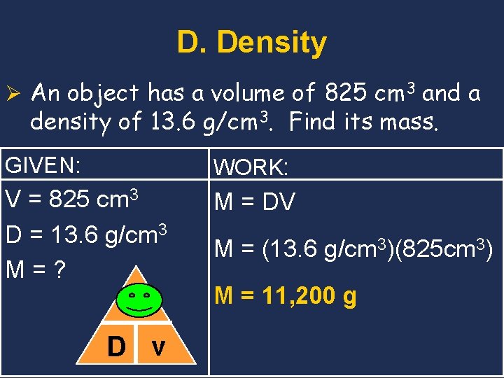 D. Density Ø An object has a volume of 825 cm 3 and a D. Density Ø An object has a volume of 825 cm 3 and a
