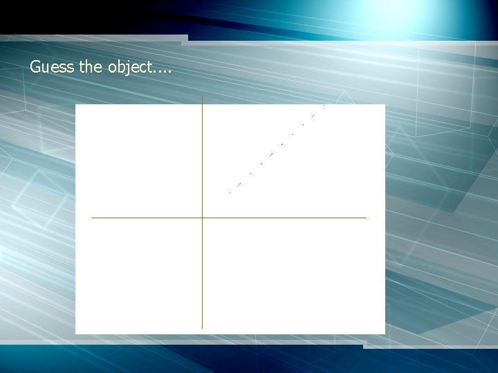 Guess the object. . 
