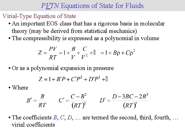 PVTN Equations of State for Fluids Virial-Type Equation of State • An important EOS