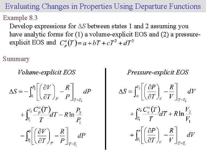 Evaluating Changes in Properties Using Departure Functions Example 8. 3 Develop expressions for DS