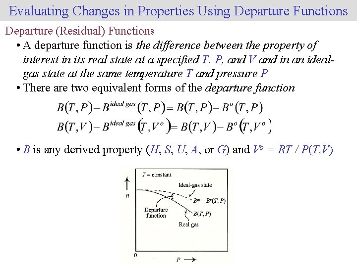 Evaluating Changes in Properties Using Departure Functions Departure (Residual) Functions • A departure function
