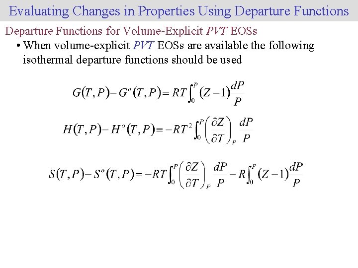 Evaluating Changes in Properties Using Departure Functions for Volume-Explicit PVT EOSs • When volume-explicit