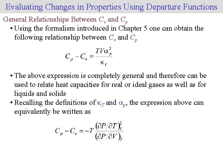 Evaluating Changes in Properties Using Departure Functions General Relationships Between Cv and Cp •
