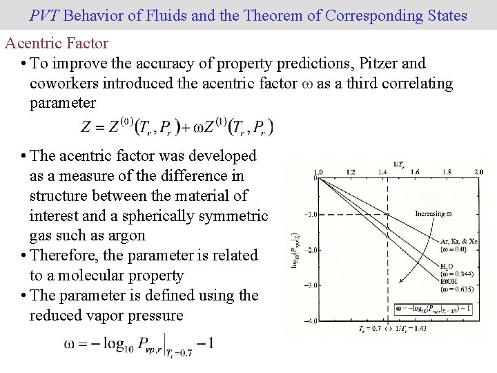PVT Behavior of Fluids and the Theorem of Corresponding States Acentric Factor • To