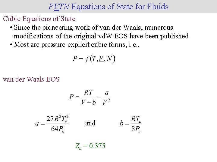 PVTN Equations of State for Fluids Cubic Equations of State • Since the pioneering