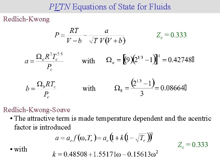 PVTN Equations of State for Fluids Redlich-Kwong Zc = 0. 333 with Redlich-Kwong-Soave •