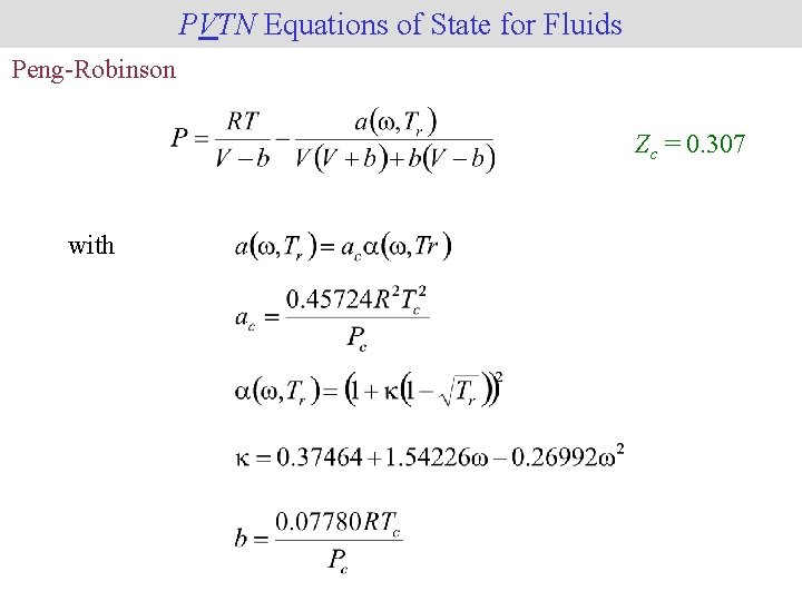 PVTN Equations of State for Fluids Peng-Robinson Zc = 0. 307 with 