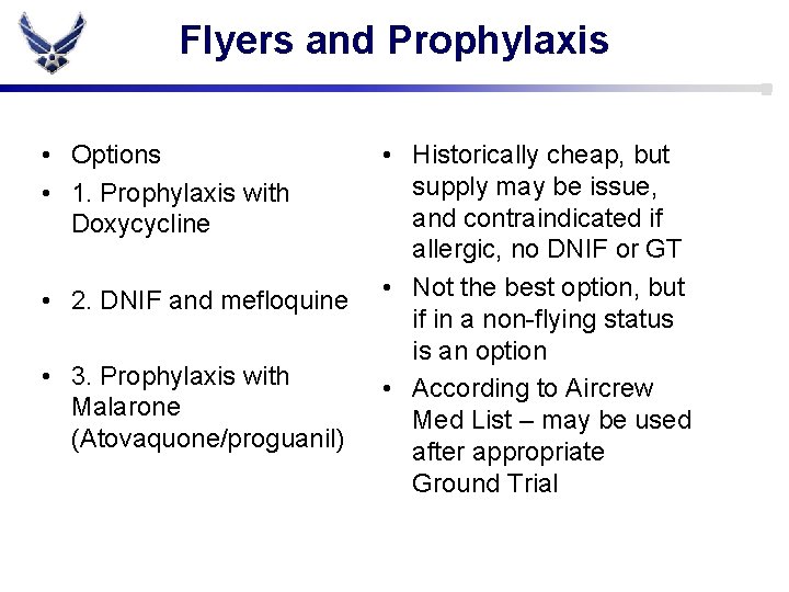 Flyers and Prophylaxis • Options • 1. Prophylaxis with Doxycycline • 2. DNIF and