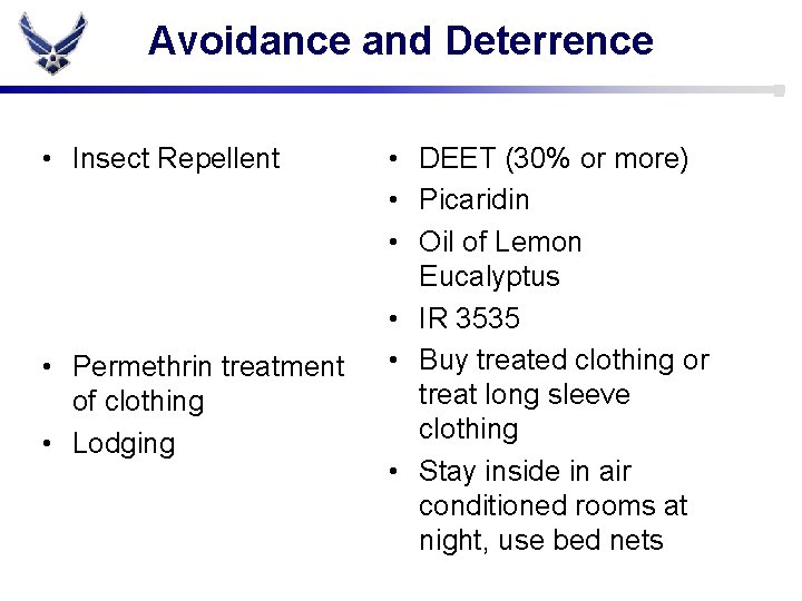 Avoidance and Deterrence • Insect Repellent • Permethrin treatment of clothing • Lodging •