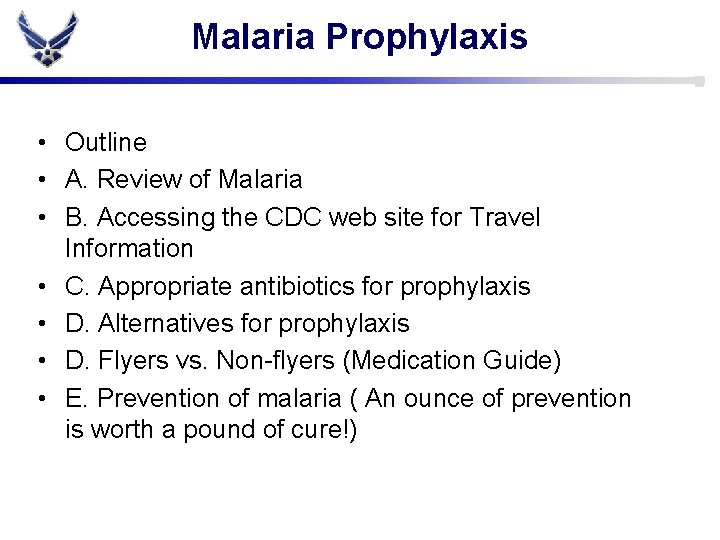 Malaria Prophylaxis • Outline • A. Review of Malaria • B. Accessing the CDC